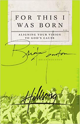For This I Was Born by Brian Houston